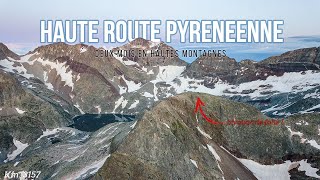 12 LA HAUTE ROUTE DES PYRENEES  deux mois de merveilles en hautes montagnes   REPORTAGE [upl. by Tihor618]