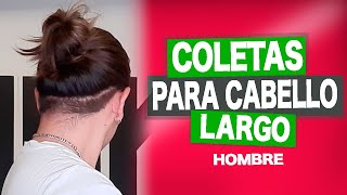 MOÑOS y COLETAS para CABELLO LARGO HOMBRES [upl. by Nedaj]