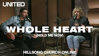 Whole Heart Hold Me Now Church Online  Hillsong UNITED [upl. by Ras669]