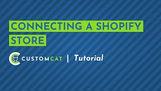 Connecting a Shopify Store  CustomCat App Tutorial [upl. by Airdnna]