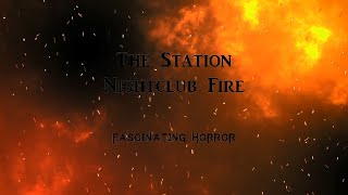 The Station Nightclub Fire  A Short Documentary  Fascinating Horror [upl. by Adnarb]