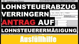 Antrag auf Lohnsteuerermäßigung Tutorial  Erklärung  Ausfüllhilfe [upl. by Graehme580]