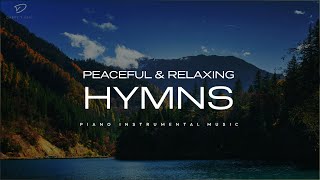 30 Beautiful Relaxing Hymns Peaceful Instrumental Music [upl. by Ragde]