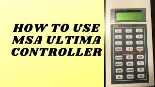 How to use MSA Ultima Controller  MSA Ultima X series Gas Monitors [upl. by Raddie180]