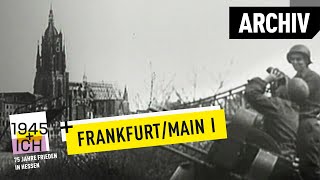 Frankfurt aM 1  1945 und ich  Archivmaterial [upl. by Ecirtra]