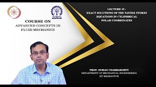 Lecture 19  Exact solutions of the Navier Stokes equations in cylindrical polar coordinates [upl. by Patsis]