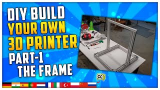 DIY 3D Printer Build Your Own  Part 1 The Frame Step By Step Guide [upl. by Leirza]