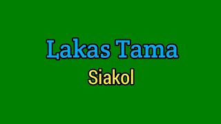 Lakas Tama  Siakol Lyrics Video [upl. by Suoinuj913]