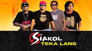 TEKA LANG  Siakol Lyric Video OPM [upl. by Eniamurt]