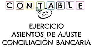 ASIENTOS DE AJUSTE CONCILIACIONES BANCARIAS [upl. by Jaala]