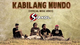 KABILANG MUNDO  Siakol Official Music Video OPM [upl. by Daniell305]