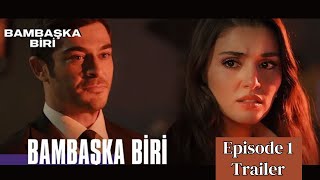 Latest Turkish Series  Bambaşka Biri  Episode 1 Trailer  Hande Ercel amp Burak Deniz [upl. by Lorou]