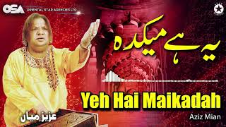 Yeh Hai Maikadah  Aziz Mian  complete official HD video  OSA Worldwide [upl. by Anaejer]