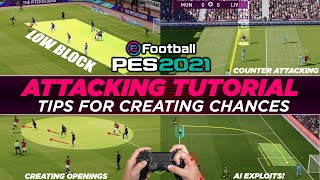 PES 2021  ATTACKING TUTORIAL  TIPS FOR CREATING CHANCES [upl. by Tereve]