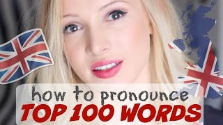 Pronounce the 100 Most Common English Words PERFECTLY  British English Pronunciation [upl. by Ihn99]