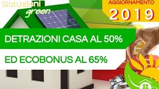 NOVITÀ DETRAZIONI FISCALI 2019 per la CASA Ecobonus Ecotassa e Ristrutturazioni per la Casa 115 [upl. by Shore]