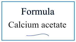 How to Write the Formula for Calcium acetate [upl. by Eiramasil]