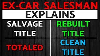 Salvage VS Rebuilt VS Clean Title What do car titles mean  Understanding Car Titles [upl. by Leanard]