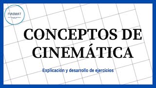 Conceptos de CINEMÁTICA EJERCICIOS RESUELTOS [upl. by Wessling]