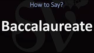 How to Pronounce Baccalaureate CORRECTLY [upl. by Annice472]