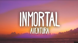 Aventura  Inmortal Letra [upl. by Sidnee]