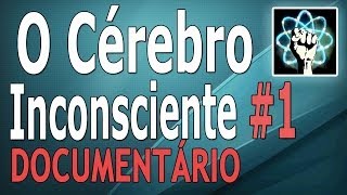 O Cérebro Inconsciente Ep 12 Documentário2010 [upl. by Assira663]