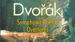 Dvorak Symphonic Poems  Overtures [upl. by Euqenimod]