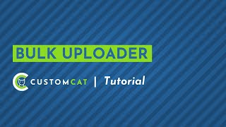 Bulk Uploader  CustomCat App Tutorial [upl. by Calen]