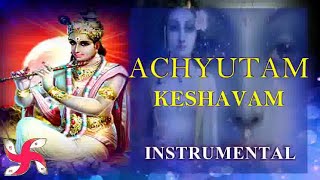 Instrumental  Achyutam Keshavam  Krishna Bhajan [upl. by Notaes]