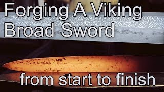 Forging a Viking Broad Sword from start to finish  Swordsmithing Broad Seax [upl. by Zusman863]