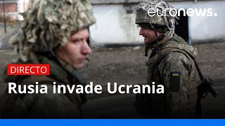 Rusia invade Ucrania última hora en directo [upl. by Feodore528]