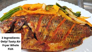 TASTY AIR FRIED WHOLE FISH WITH 3 INGREDIENTS ONLY  AIR FRYER TILAPIA FISH [upl. by Eisor580]