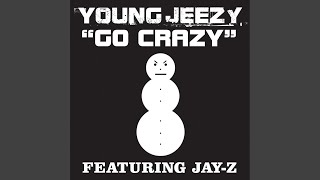 Go Crazy Young Jeezy feat JayZ [upl. by Ulrika]