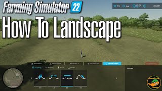 FS22 How To Series  Landscaping [upl. by Enattirb837]