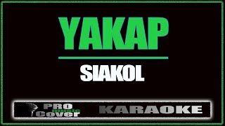 Yakap  Siakol KARAOKE [upl. by Chilt780]