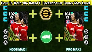 How To Train F Beckenbauer In eFootball 2024  Beckenbauer Max Level Training In Pes efootball [upl. by Annasus673]