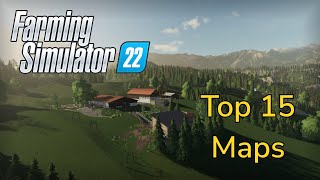 The Top 15 BEST Maps In Farming Simulator 22 [upl. by Akamahs629]