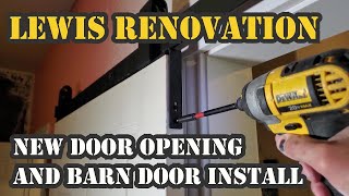 New Door Opening and Barn Door Install [upl. by Schilling]